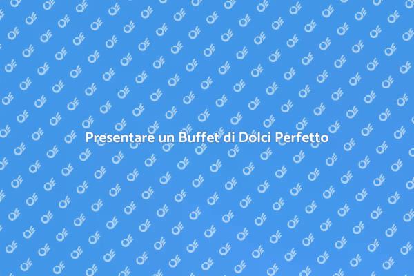 L'Arte di Presentare Dolci deliziosi