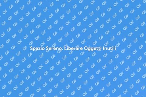 Liberare Appartamento da Oggetti