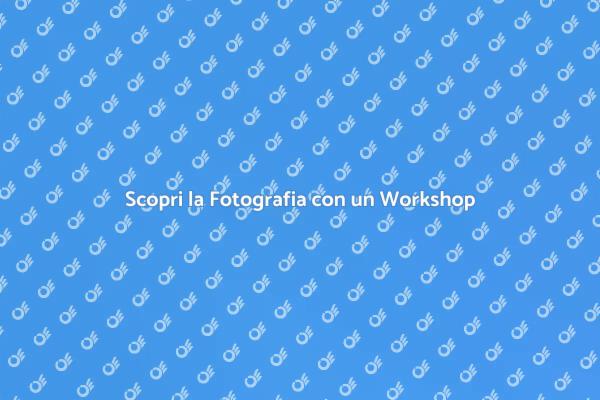 Impara la Fotografia in un Workshop