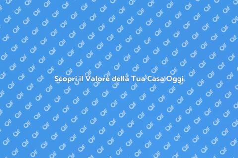 Valutazione Immobiliare: Scopri il Valore