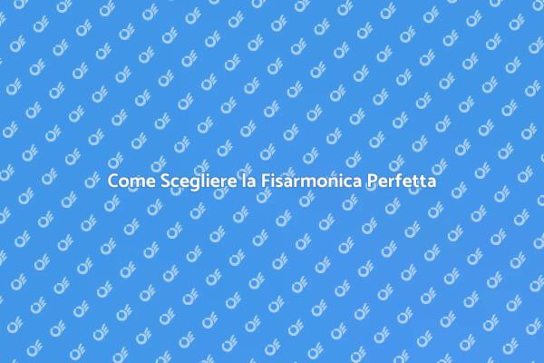 Fisarmonica: Scegli il Tuo Strumento Ideale