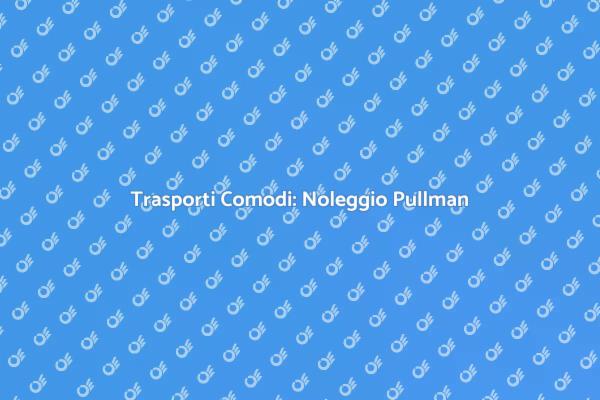Viaggi di Gruppo in Pullman