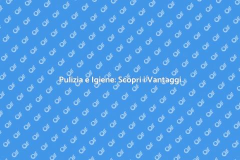Servizi di Pulizia e Igiene Efficaci