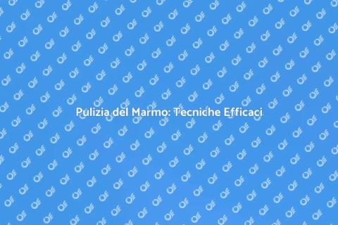 Smacchiare il Marmo in Modo Efficace