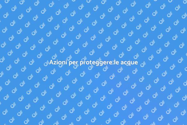 Proteggiamo le nostre acque insieme