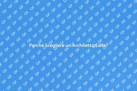 Architetto Edile: Importanza e Vantaggi