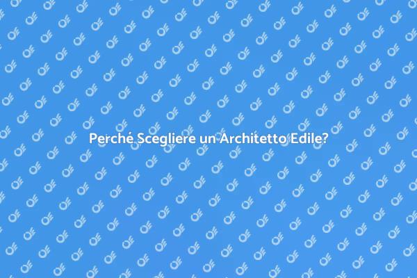 L'Architetto Edile: Un Partner Fondamentale