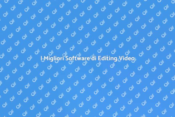 Editing Video: I Top Software per Te