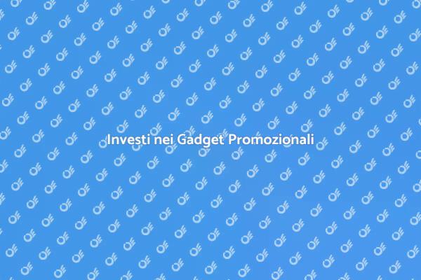 Gadget Promozionali: Un Vantaggio Competitivo
