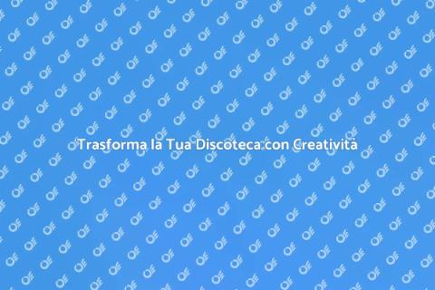 Ristrutturare una Discoteca con Stile