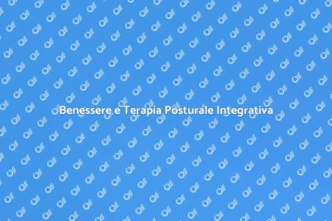 Terapia Posturale Integrativa e Benessere