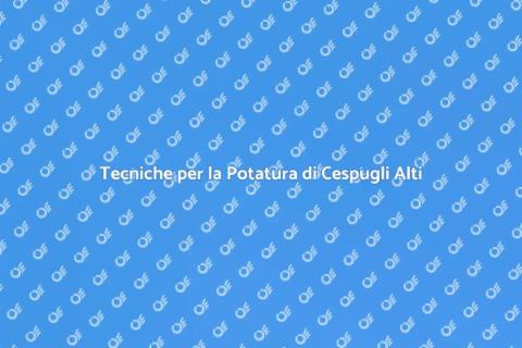 Potare un Cespuglio Alto con Efficacia
