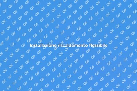 Flessibilità riscaldamento a pavimento