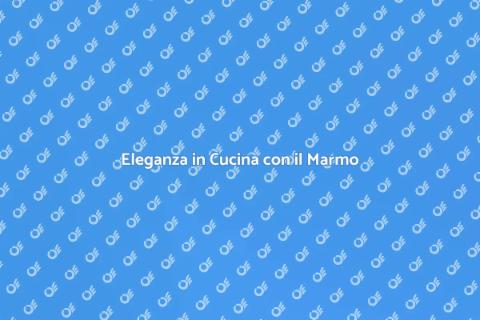 Backsplash di Marmo per la Tua Cucina