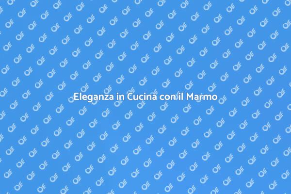 Rinnova la Tua Cucina con Marmo