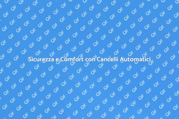 Vantaggi dei Cancelli Automatici