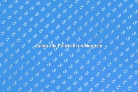 Pulire un Negozio di Medie Dimensioni