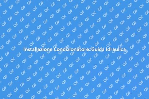 Predisposizione Idraulica Condizionatore