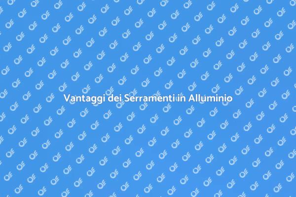 Serramenti in Alluminio: Funzionalità e Stile