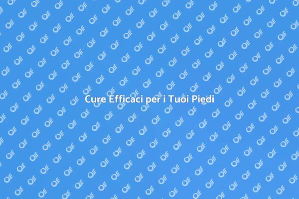 Benessere dei Piedi: Scopri Come!