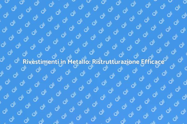 Ristrutturazione: Rivestimenti in Metallo