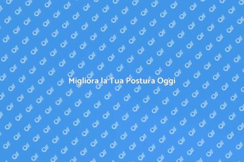 Allenamento Posturale Efficiente