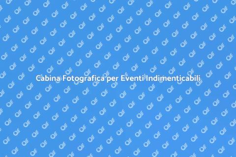 Affitto Cabina Fotografica per Feste