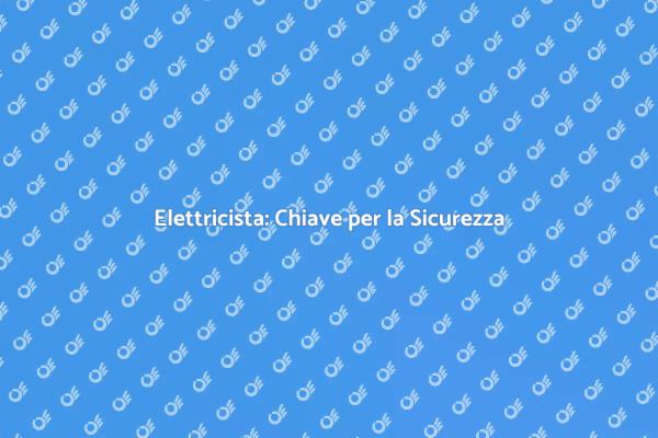Elettricista: Un Professionista Indispensabile