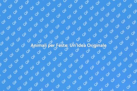 Affitto Animali per Feste Private