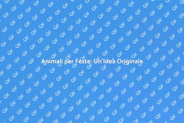 Feste Private con Animali: Scopri Come