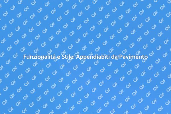 Appendiabiti da Pavimento: Un Must-Have