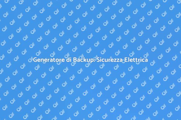 Perché Scegliere un Generatore di Backup