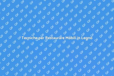 Restaurare Mobili in Legno Rovinati