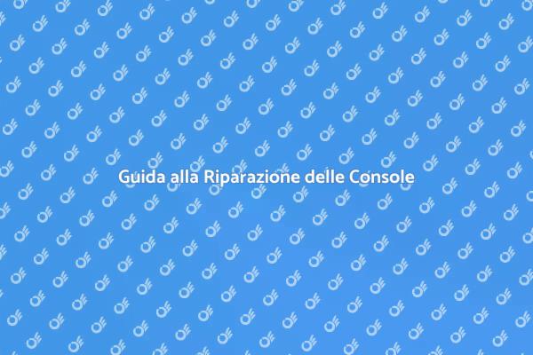 Ripara la tua Console Videogiochi Oggi!