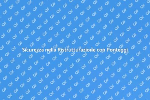 Installazione Ponteggi Sicura