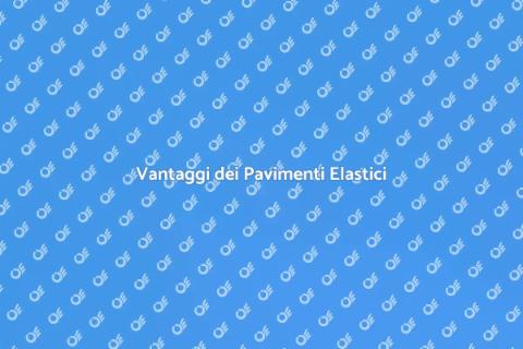 Pavimenti in Materiali Elastici