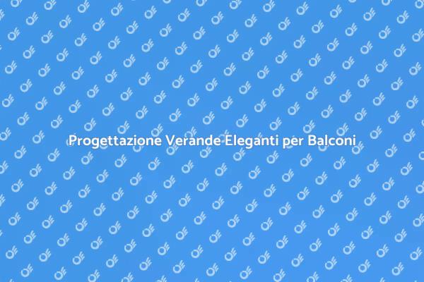 Verande Eleganti per Ogni Balcone