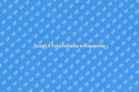 Impianto Fotovoltaico: Risparmia Energia