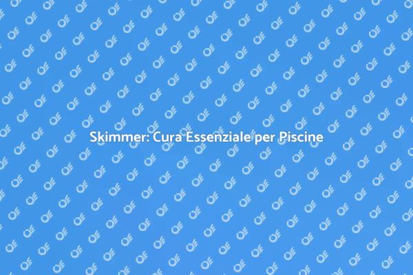Manutenzione Essenziale per Piscine