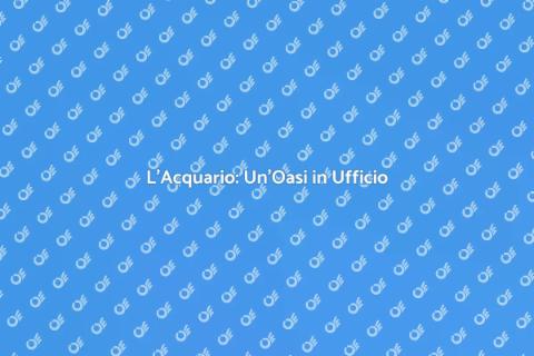 Acquario per Ufficio: Benessere e Creatività