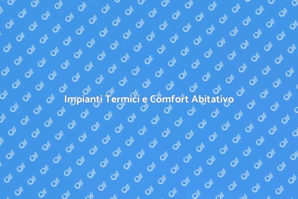 Comfort Abitativo e Impianti Termici