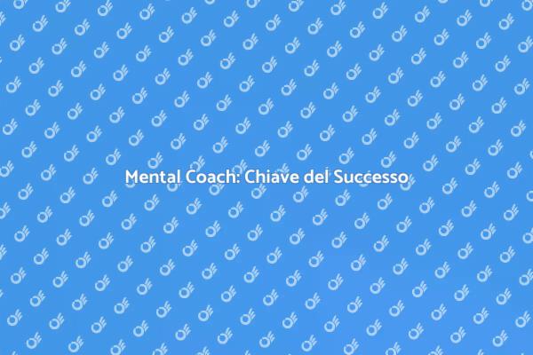 Come un Mental Coach Può Cambiarti la Vita