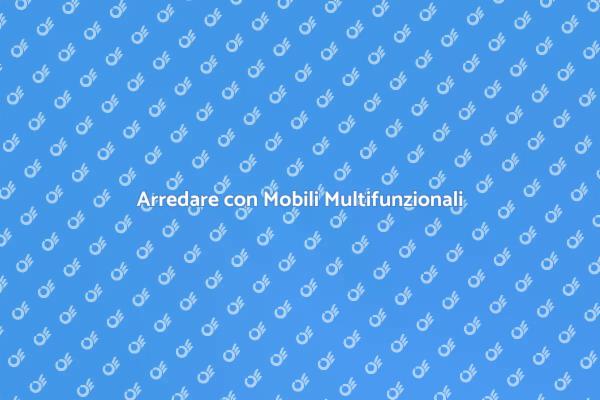 Mobili Multifunzionali per Ogni Spazio