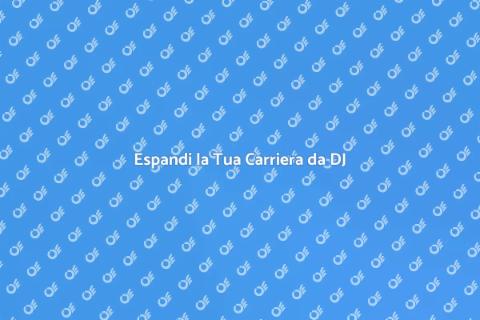 Potenzia la Tua Carriera da DJ