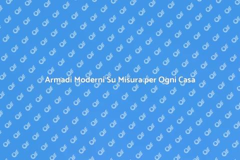 Armadio Su Misura Stile Moderno