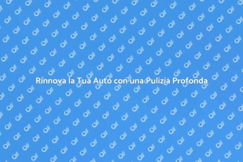 Pulizia Interna Profonda dell'Auto