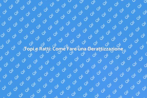 Derattizzazione: Proteggi la tua Casa