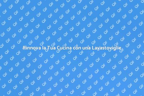 Installazione Lavastoviglie Efficiente