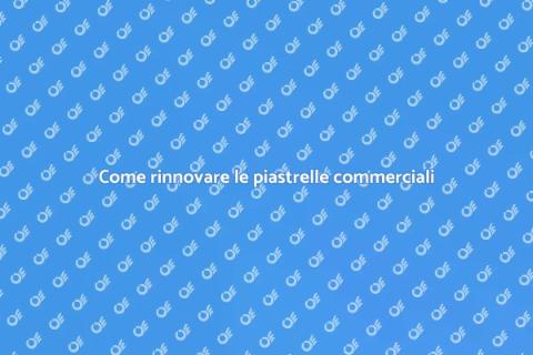 Rinnovare piastrelle locali commerciali
