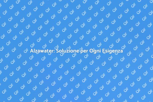 Alzawater: Innovazione per la Casa